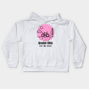 Gravel Chix eat my dust is a group of women cyclist that lovers gravel Kids Hoodie